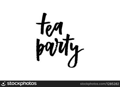slogan Tea party phrase graphic vector Print Fashion lettering. slogan Tea party phrase graphic vector Print Fashion lettering calligraphy