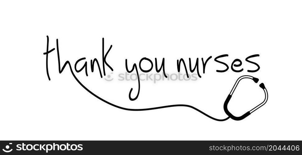 Slogan Thank nurse. with stethoscope sign on 12 may. Medical health care. Thank you nurses day sign. Fun vector quote. Hand drawn word for possitive inspiration and motivation