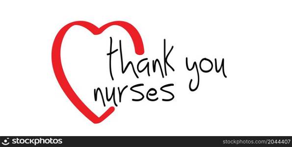 Slogan thank you nurse with stethoscope sign on 12 may. Medical health care. Nurses day sign. Fun vector quote. Hand drawn word for possitive inspiration and motivation quotes.