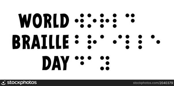 Slogan World braille day, blind. Alphabet for blind, reading braille code signs. Louis Braille france Coupvray. 4 January Flat vector symbol. Text touching the relief hand finger quote. Points or dots