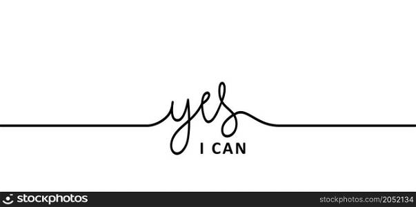 Slogan Yes, i can do it. Possitive, motivation and inspiration concept. Fun vector business quote. I can't quote. deadline or to do list success banner.