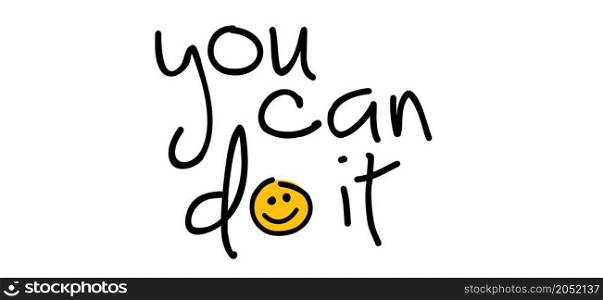 Slogan You can do it or you can do this. Inspirational quote. Flat vector sign. Motivation and inspiration message quote concept.