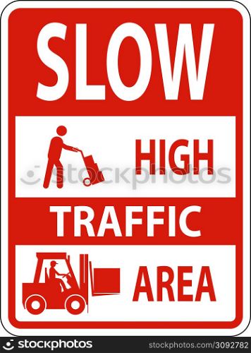 Slow High Traffic Area Sign On White Background