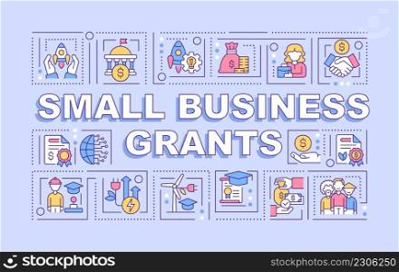 Small business grants word concepts purple banner. Financial programs. Infographics with icons on color background. Isolated typography. Vector illustration with text. Arial-Black font used. Small business grants word concepts purple banner