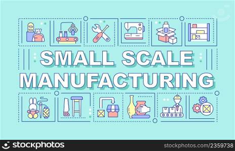 Small scale manufacturing word concepts blue banner. Production process. Infographics with icons on color background. Isolated typography. Vector illustration with text. Arial-Black font used. Small scale manufacturing word concepts blue banner
