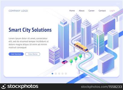Smart city solutions banner. Sustainable development, urban infrastructure innovation. Vector landing page with isometric illustration of modern town with skyscrapers, monorail train and car road. Vector landing page of smart city solutions