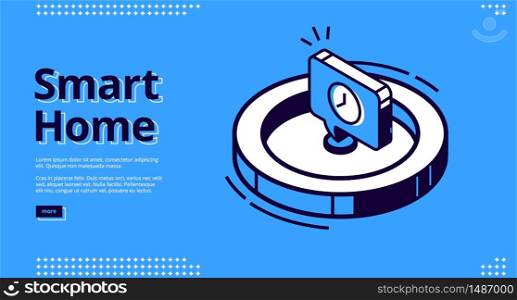 Smart home banner. Internet of things technology concept. Vector landing page of house control system with isometric icon of voice assistant, time reminder, intelligent clock. Landing page of smart home with clock icon