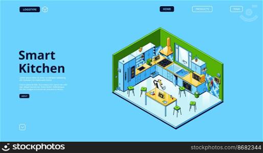 Smart kitchen isometric landing page, empty interior with iot appliances and furniture, internet of things home technology. Cozy dining room with intelligent supplies, 3d vector line art web banner. Smart kitchen isometric landing, iot technology