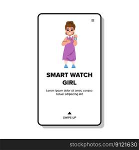 smart watch girl vector. communication smartwatch, internet mobile, technology, call digital smart watch girl web flat cartoon illustration. smart watch girl vector