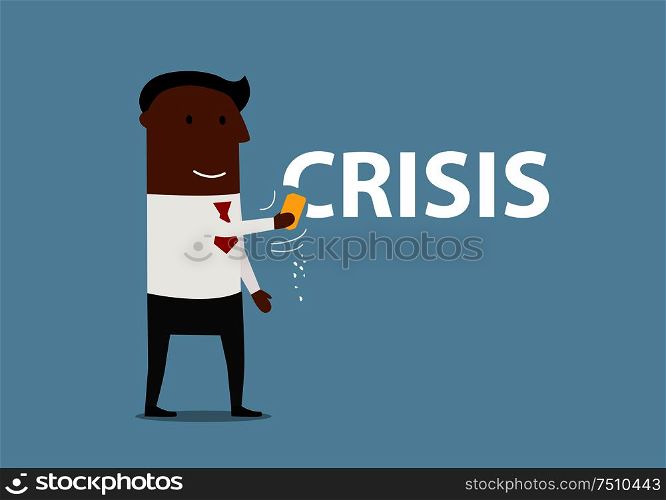 Smiling african american businessman erasing the word Crisis with sponge in hand, for crisis solution or management themes design