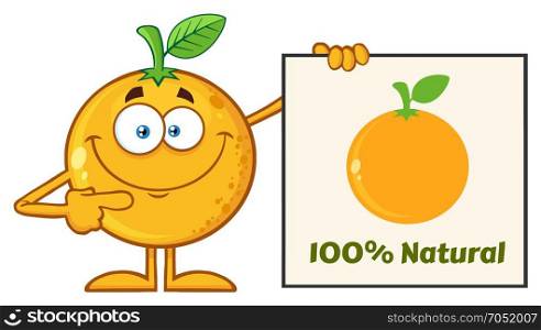 Smiling Orange Fruit Cartoon Mascot Character Pointing To A 100 Percent Natural Sign. Illustration Isolated On White Background