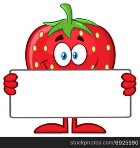 Smiling Strawberry Fruit Cartoon Mascot Character Holding A Blank Sign.Illustration Isolated On White Background