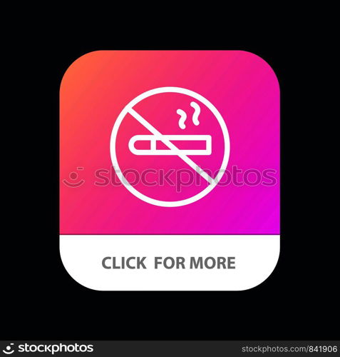 Smoking, No Smoking, Cigarette, Health Mobile App Button. Android and IOS Line Version
