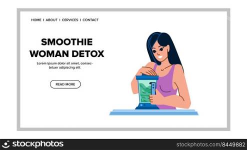 smoothie woman detox vector. green drink, healthy diet, young lifestyle smoothie woman detox web flat cartoon illustration. smoothie woman detox vector
