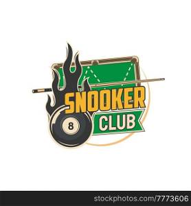 Snooker club icon. Pool billiard championship, snooker game club tournament vector emblem, sticker or retro icon with black eight ball in flames, cue stick and billiard table. Snooker or pool billiard sport club vector icon