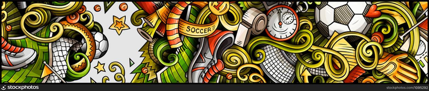 Soccer hand drawn doodle banner. Cartoon detailed illustrations. Football identity with objects and symbols. Color vector design elements background. Soccer hand drawn doodle banner. Cartoon detailed illustrations.