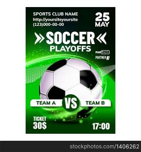 Soccer Sportive Team Game Flyer Poster Vector. Soccer Equipment Ball On Announcement Banner. National Or International Football Recreational Fun Event Color Concept Template Illustration. Soccer Sportive Team Game Flyer Poster Vector