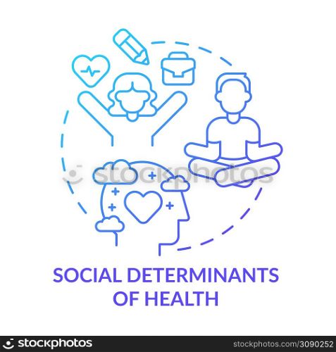 Social determinants of health blue gradient concept icon. Medical service. Medicine macro trends abstract idea thin line illustration. Isolated outline drawing. Myriad Pro-Bold font used. Social determinants of health blue gradient concept icon