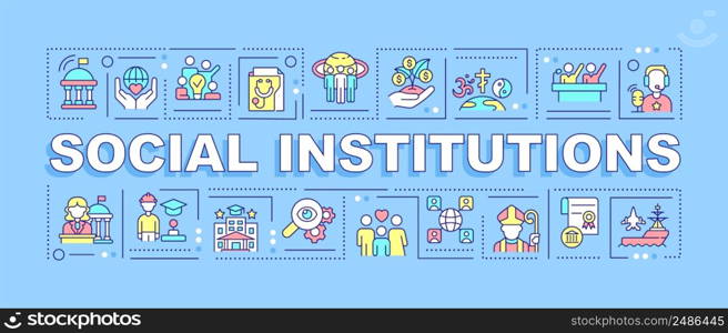 Social institutions word concepts blue banner. Set of norms and rules. Infographics with icons on color background. Isolated typography. Vector illustration with text. Arial-Black font used. Social institutions word concepts blue banner