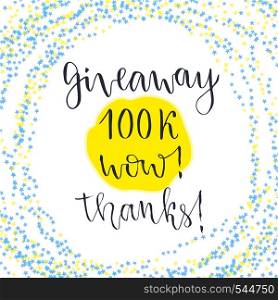Social media icon. Vector lettering with text Giveaway 100k Wow Thanks. Blog icon.. Social media icon. Vector lettering with text Giveaway 100k Wow Thanks. Blog icon