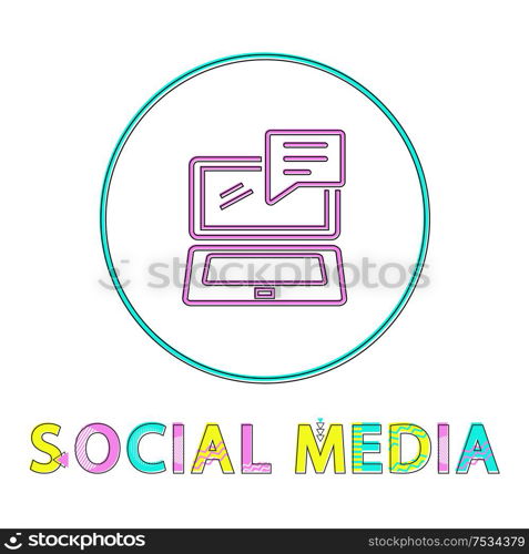 Social media round linear icon with open laptop. Portable computer and chat cloud on button bright outline isolated cartoon flat vector illustration.. Social Media Round Linear Icon with Open Laptop