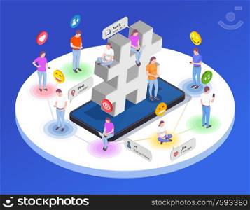 Social network isometric round composition of conceptual images human characters emoji icons smiles and notification pictograms vector illustration. Hashtag Social Network Composition