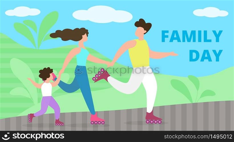 Social Poster is Written Family Day Cartoon Flat. Summer Holidays and Vacations with Your Family. Family Rollerblading. Parents and Child Having Fun in Park against Background Plants.