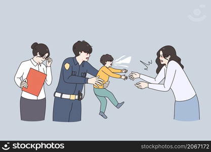 Social services and policeman take child from bad mother. Police officer and community worker remove kid from unstable mom suffer from addiction or problem. Flat vector illustration. . Social services remove child from difficult family