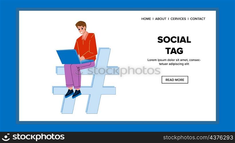 Social Tag Using Man For Searching Video Vector. Young Man User Use Social Tag For Search Photography Or Information On Internet Website. Characters Networking Web Flat Cartoon Illustration. Social Tag Using Man For Searching Video Vector