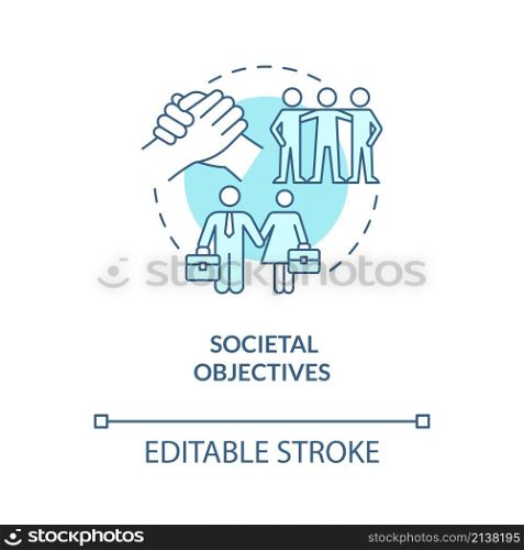 Societal objectives turquoise concept icon. Social needs and challenges. HR abstract idea thin line illustration. Isolated outline drawing. Editable stroke. Roboto-Medium, Myriad Pro-Bold fonts used. Societal objectives turquoise concept icon