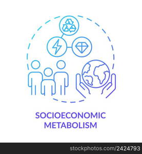 Socioeconomic metabolism blue gradient concept icon. Business development. Method of industrial ecology abstract idea thin line illustration. Isolated outline drawing. Myriad Pro-Bold font used. Socioeconomic metabolism blue gradient concept icon