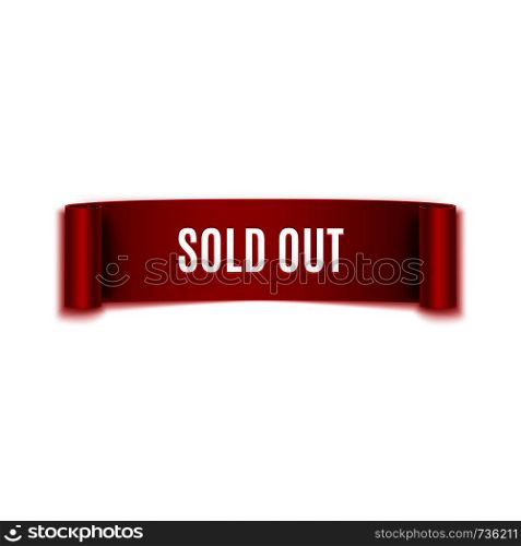 Sold out banner on realistic red ribbon, isolated on white, realistic vector illustration