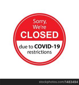 Sorry we are closed closed sign due to covid-19 restrictions coronavirus outbreak vector. Door sign, sticker, laser cut for shop openning