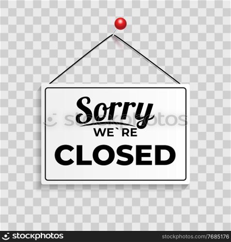 Sorry We re Closed Icon Sign Vector Illustration. Sorry We re Closed Icon Sign Vector Illustration EPS10