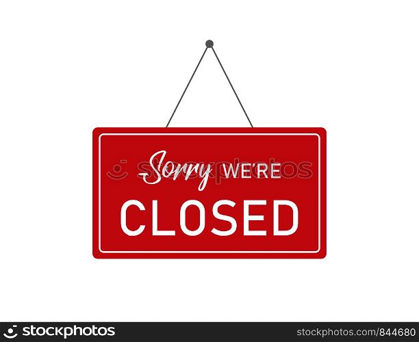 Sorry we're closed sign on red border. Vintage symbol. Decoration element isolated. EPS 10. Sorry we're closed sign on red border. Vintage symbol. Decoration element isolated.