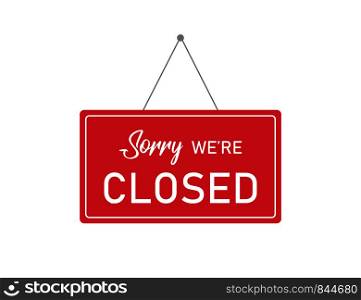 Sorry we're closed sign on red border. Vintage symbol. Decoration element isolated. EPS 10. Sorry we're closed sign on red border. Vintage symbol. Decoration element isolated.