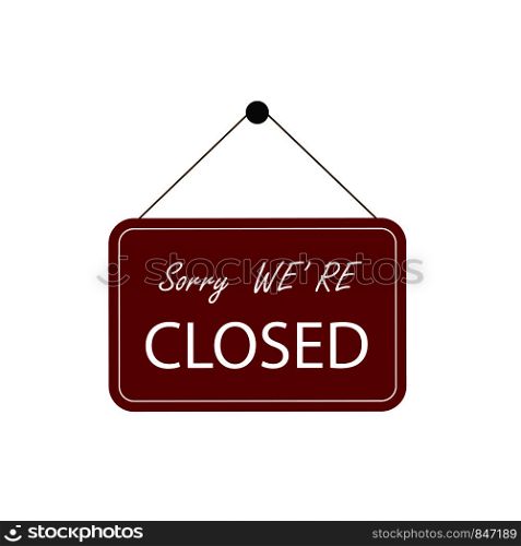 Sorry Were Closed, business sign. Sign red. Eps10. Sorry Were Closed, business sign. Sign red