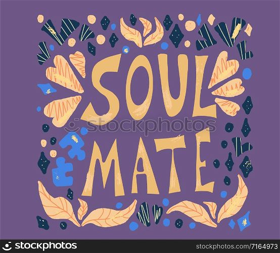 Soulmate quote with decoration on violet background. Card template with handwritten lettering soul mate and design elements. Square banner with text. Vector conceptual illustration.