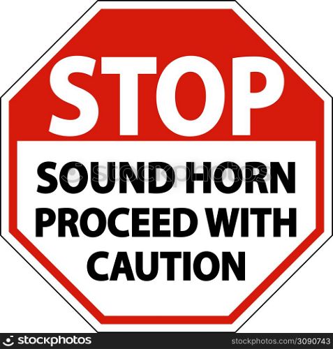 Sound Horn Proceed with Caution Sign On White Background