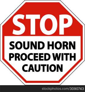 Sound Horn Proceed with Caution Sign On White Background