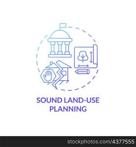 Sound land use planning blue gradient concept icon. Threat to lives. Disaster mitigation abstract idea thin line illustration. Isolated outline drawing. Roboto-Medium, Myriad Pro-Bold fonts used. Sound land use planning blue gradient concept icon