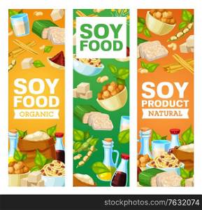Soybean and soy products vector banners. Miso paste, soy sauce and tofu cheese, soybean milk and oil, flour, meat and skin, tempeh and sprouted beans. Asian cuisine, vegetarian and vegan nutrition. Soybean and soy vegan products, vector banners