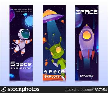 Space exploring cartoon vertical banners, cute friendly alien, ufo saucer, astronaut, planets, rocket or shuttle in galaxy. Fantasy cosmic backgrounds with Universe objects, vector illustration, set. Space exploring cartoon vertical banners set.