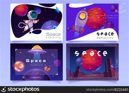 Space posters, galaxy exploring flyers. Vector set of futuristic ban≠rs with cartoon illustration of alien pla≠ts, rocket, ufo spaceship and astronaut on background of outer space with stars. Space exploring posters with rocket and astronaut