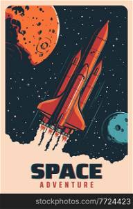 Space rocket in flight between planets, galaxy spaceship or shuttle vector retro poster. Space adventure and spacecraft rocket startup to universe exploration, spaceman flight and planets exploration. Space rocket, flight between planets in galaxy