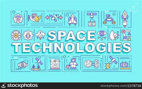 Space technologies word concepts turquoise banner. Science and innovations. Infographics with icons on color background. Isolated typography. Vector illustration with text. Arial-Black font used. Space technologies word concepts turquoise banner