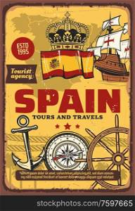 Spain travel and tourism, nautical seafaring and discovering. Vector map, flag and heraldic royal crown of Spain, Columbus sailing ship, anchor, helm, compass and marine ropes, poster of travel agency. Spain travel, nautical seafaring and discovering