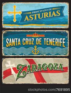 Spain Zaragoza, Santa Cruz de Tenerife island and Asturias metal plates and rusty signs, vector. Spain city welcome signs with city taglines and flag emblems, grunge metal plates with rust. Spain Zaragoza, Tenerife island and Asturias signs