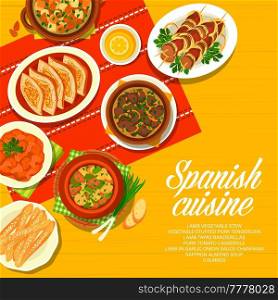 Spanish cuisine menu cover, Spain food dishes and meals, vector traditional tapas. Spanish bar food dishes, churros pastry with lemon tea, vegetable stuffed pork tenderloin and stew. Spanish cuisine restaurant menu cover