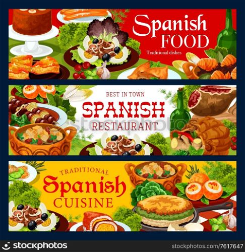 Spanish cuisine restaurant banners, vector food of meat, fish and vegetable dishes with desserts. Iberian ham, beef kabob and tuna stew, empanada, churros and omelette, sardine salad, mousse and soup. Spanish cuisine food banners of meat and fish